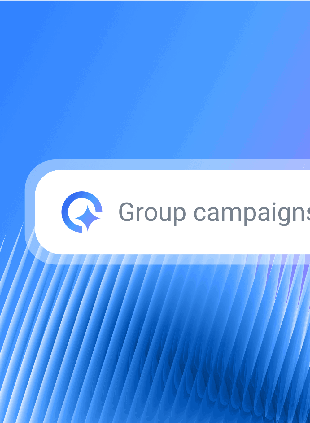 Features List Get Ready MOBILE - Search box with "Group campaigns" text.